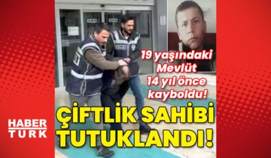 19 yaşındaki Mevlüt 14 yıl önce kayboldu! Çiftlik sahibi tutuklandı!