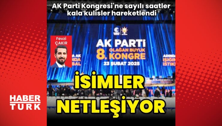 AK Parti’nin bugün düzenlenecek 8. Olağan Büyük Kongresi’nde kulisler hareketlenmeye başladı