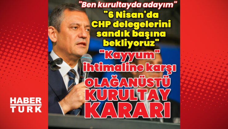 CHP olağanüstü kurultay kararı aldı