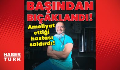 Doktor, başından bıçaklandı! Ameliyat ettiği hastası ağır yaraladı!