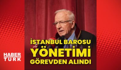 İstanbul Barosu yönetimi görevden alındı