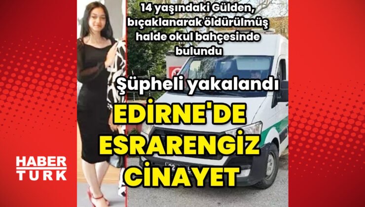 14 yaşındaki Gülden, bıçaklanarak öldürülmüş halde okul bahçesinde bulundu