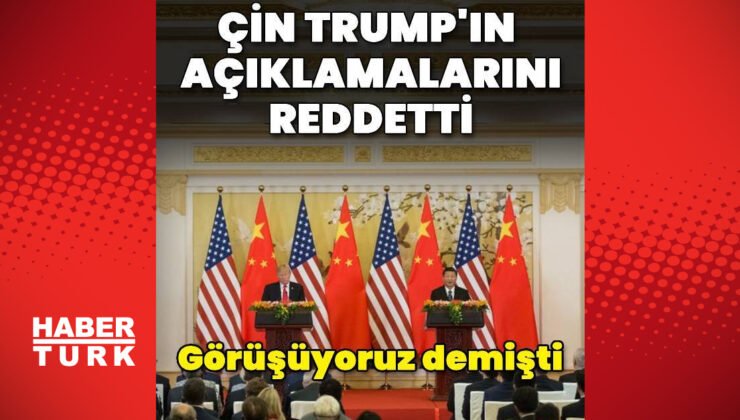 Çin’den Donald Trump’ın görüşme açıklamalarına yalanlama gelmeye devam ediyor