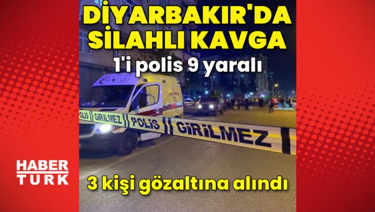 Diyarbakır’da silahlı kavga: 1’i polis 9 yaralı