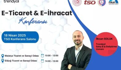 E-İhracat Bilgilendirme Toplantısı Malatya ve Elazığ’da Yapılacak