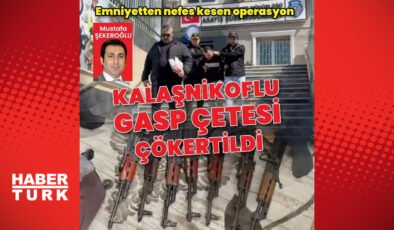 İstanbul’da kalaşnikoflu gasp çetesi emniyet birimlerince çökertildi