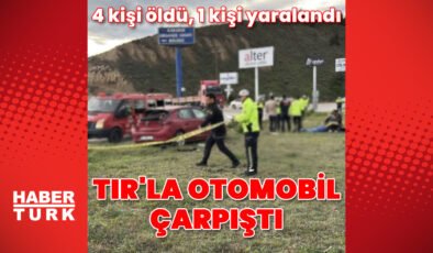Karabük’te TIR’la otomobil çarpıştı: 4 ölü, 1 yaralı