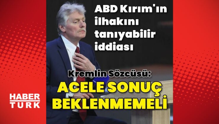 Kremlin Sözcüsü: Ukrayna konusunda acele sonuç beklememelisiniz