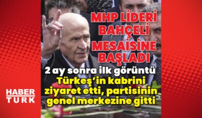 MHP lideri Bahçeli, mesaisine başladı