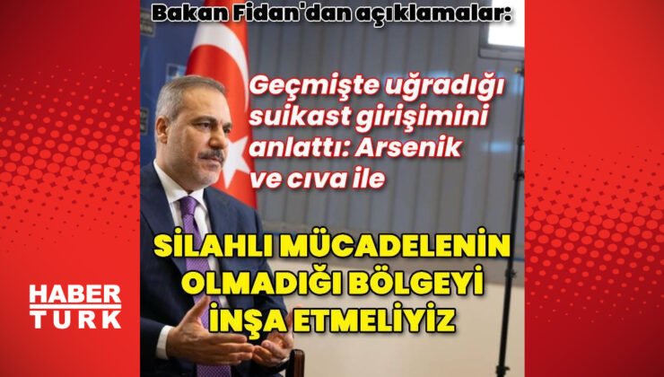 Dışişleri Bakanı Hakan Fidan’dan açıklamalar