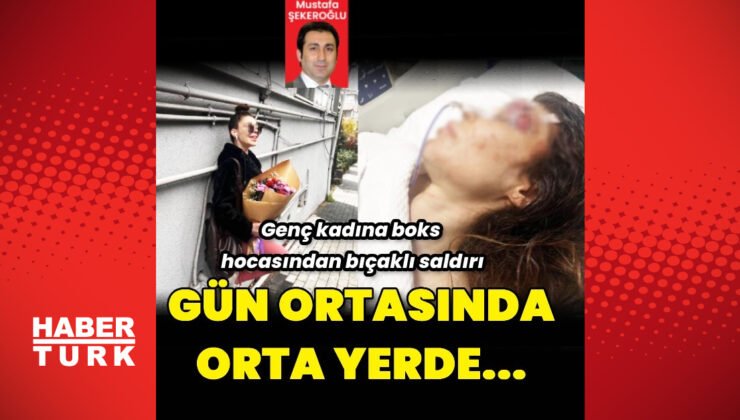 İstanbul’daki genç kadın spor salonu işletmecisi ve boksör tarafından bıçaklı saldırıya uğradı