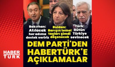 Pervin Buldan, Tuncer Bakırhan ve Ahmet Türk’ten Habertürk’e özel açıklamalar