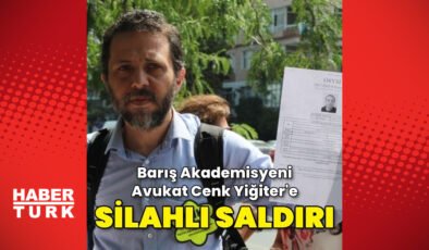 Silahlı saldırıya uğrayan barış akademisyeni Avukat Cenk Yiğiter yoğun bakıma alındı