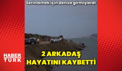 Trabzon’da denize giren 2 arkadaş boğuldu