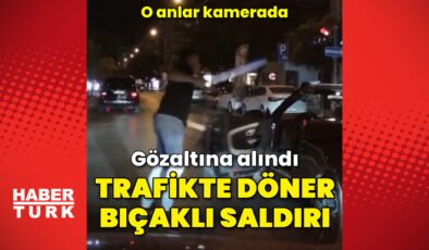 Trafikte döner bıçaklı saldırı! O anlar kamerada