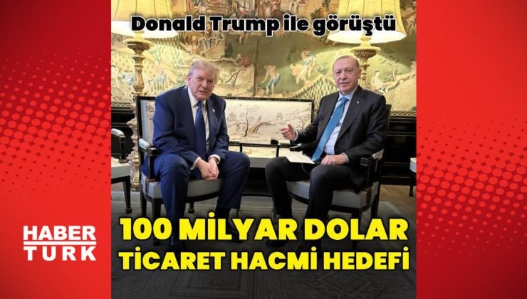 Cumhurbaşkanı Erdoğan Donald Trump ile görüştü