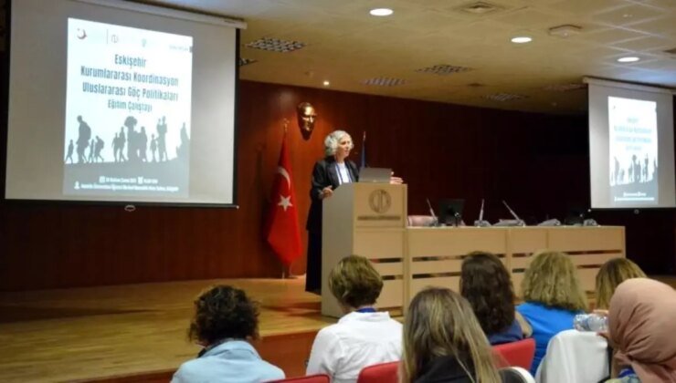 Eskişehir’de Uluslararası Göç Politikaları Eğitim Çalıştayı Gerçekleştirildi