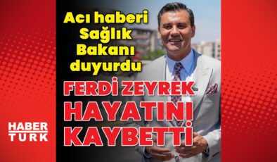 Ferdi Zeyrek hayatını kaybetti