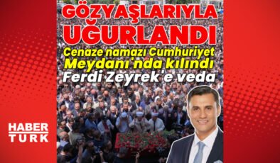 Ferdi Zeyrek’e veda! Gözyaşlarıyla uğurlandı