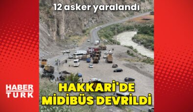 Hakkari’de midibüs devrildi: 12 asker yaralı