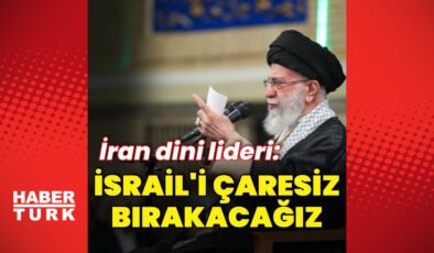 İran dini lideri: İsrail’i çaresiz bırakacağız