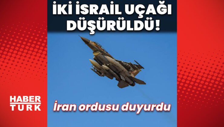 İran ordusu: 2 İsrail uçağı düşürüldü