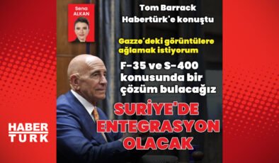ABD’nin Ankara Büyükelçisi Tom Barrack’tan Habertürk’e açıklamalar