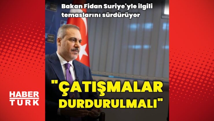 Bakan Fidan, Suriyeli mevkidaşı ile görüştü