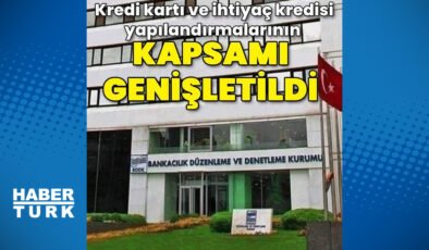 BDDK, kredi kartı ve ihtiyaç kredisi yapılandırmalarının kapsamını genişletti