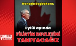 Kanada Başbakanı: Filistin devletini tanıyacağız
