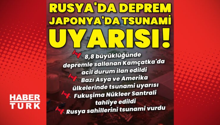 Rusya’da deprem, Japonya’da tsunami uyarısı!