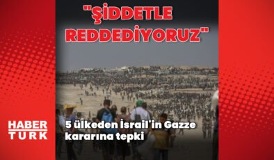 5 ülkeden Gazze açıklaması