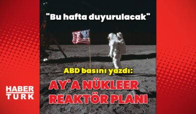 ABD basını: ABD Ay’a nükleer reaktör inşa etme planını duyuracak