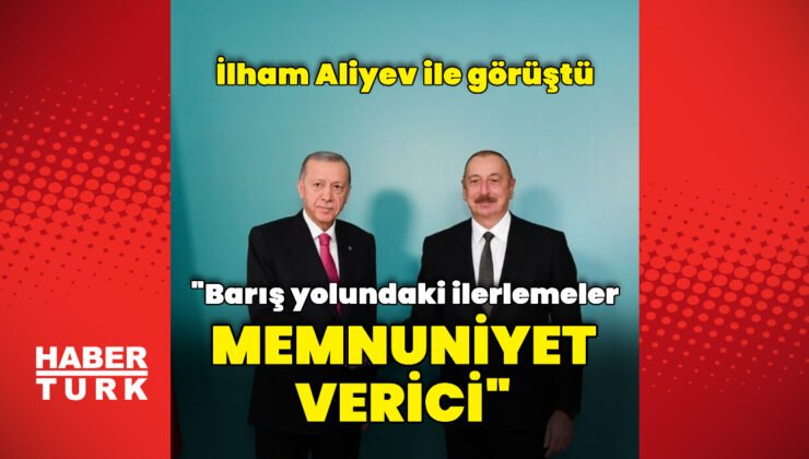 Cumhurbaşkanı Erdoğan İlham Aliyev ile görüştü