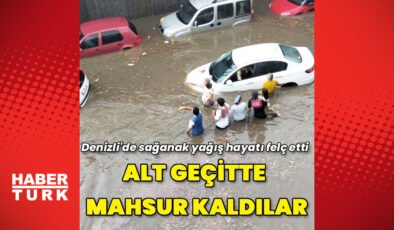 Denizli’de sağanak nedeniyle bazı evleri ve alt geçitleri su bastı
