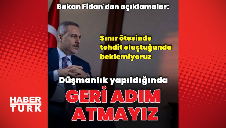 Dışişleri Bakanı Fidan gündemi değerlendirdi