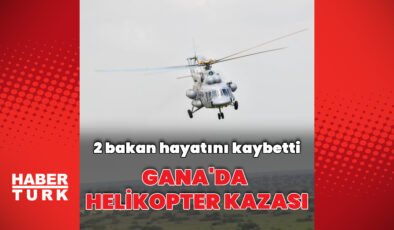 Gana’da helikopter kazası: 2 bakan hayatını kaybetti