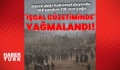 Gazze’deki hükümet: İsrail’in girişine izin verdiği 104 yardım TIR’ının çoğu işgalin gözetimi altında yağmalandı