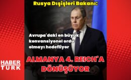 Lavrov: Almanya 4. Reich’a dönüşüyor