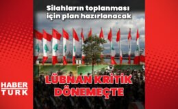 Lübnan’da silahların toplanması kararı