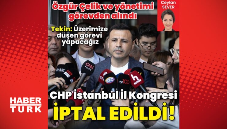 CHP İstanbul İl Kongresi iptal edildi